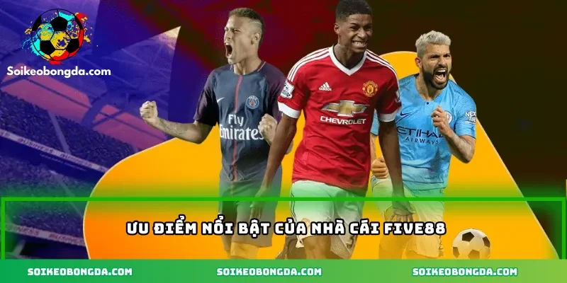 Nhà cái uy tín cá độ bóng đá được giới chuyên môn tín nhiệm 6 Cá cược minh bạch tại nhà cái Five88