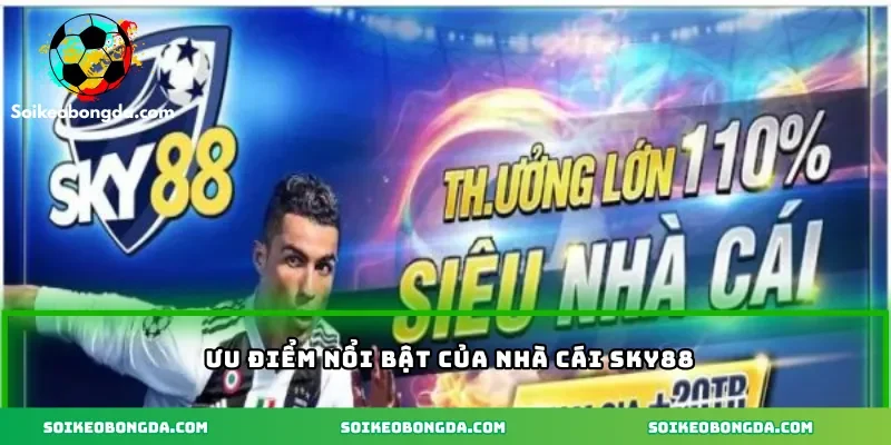 Nhà cái uy tín cá độ bóng đá được giới chuyên môn tín nhiệm 8 Nạp rút nhanh, minh bạch tuyệt đối tại Sky88